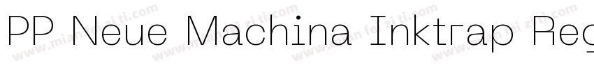 PP Neue Machina Inktrap Regular字体转换